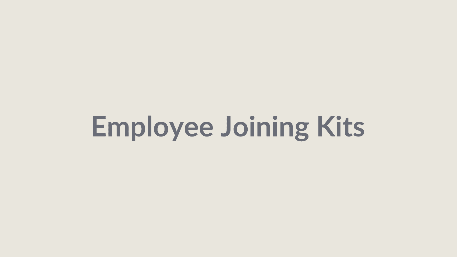 Employee Joining Kits