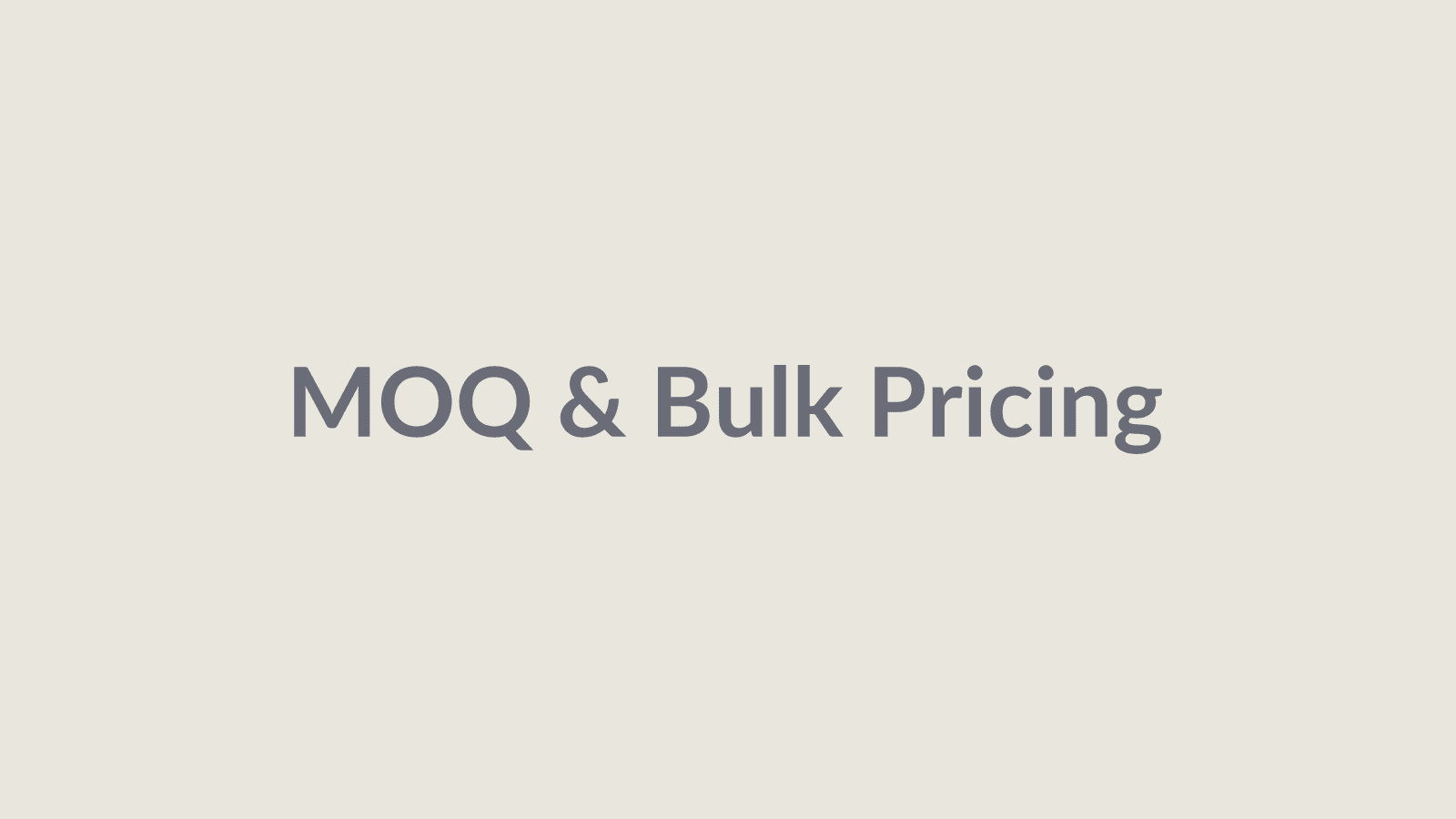 MOQ & Bulk Pricing