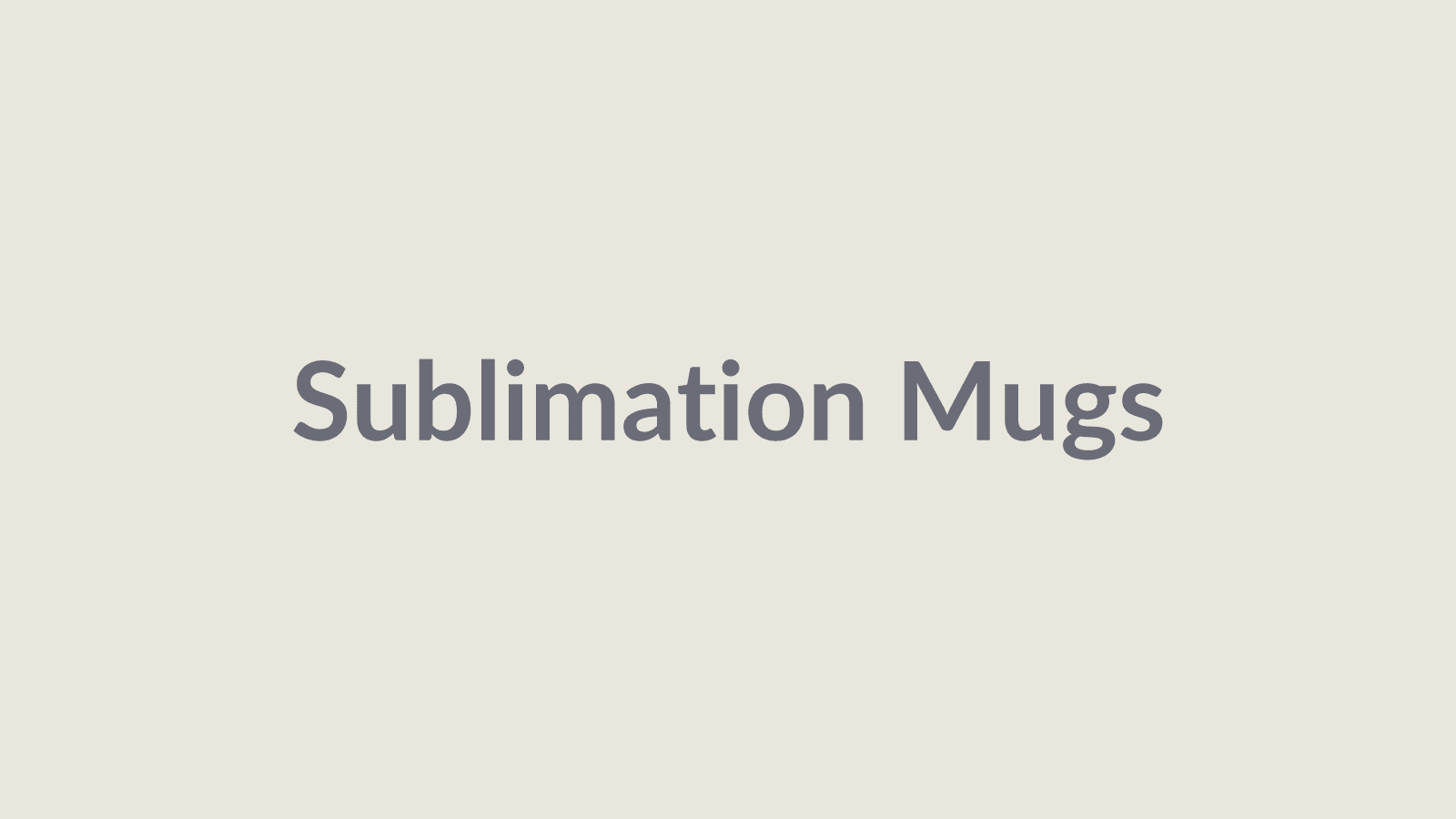 Sublimation Mugs